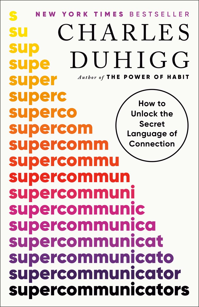 Supercommunicators: How to Unlock the Secret Language of Connection