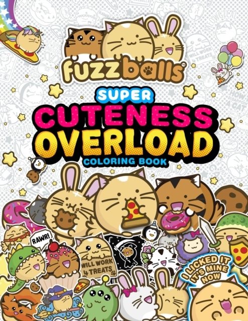 Fuzzballs Super Cuteness Overload Coloring Book