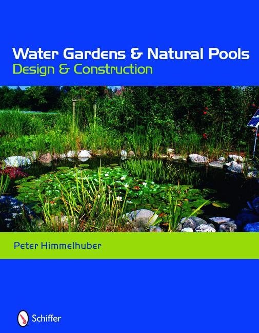 Water Gardens And Natural Pools : Design and Construction