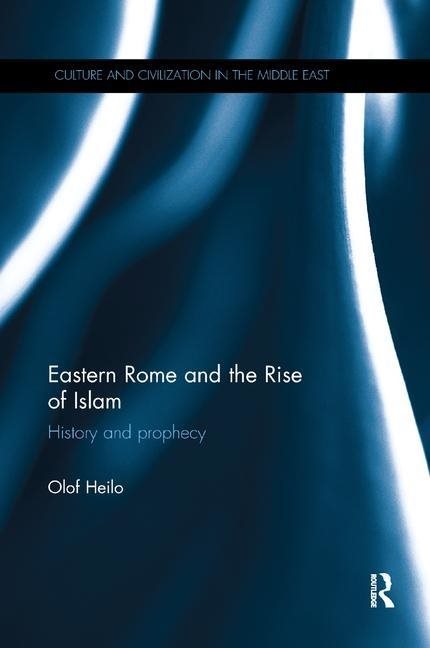 Eastern rome and the rise of islam - history and prophecy