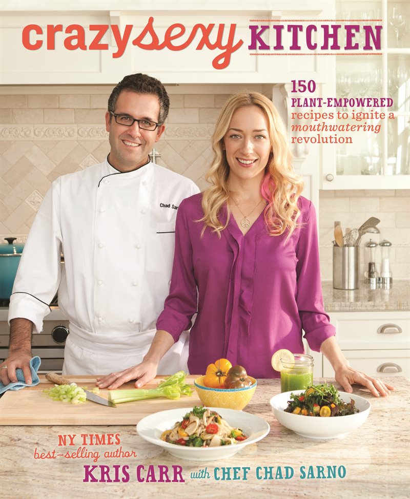Crazy sexy kitchen - 150 plant-empowered recipes to ignite a mouthwatering
