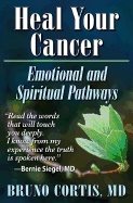 Heal Your Cancer : Emotional and Spiritual Pathways