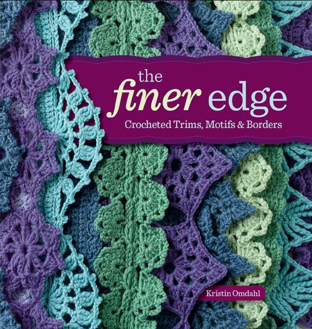 Finer edge - crocheted trims, motifs, and borders