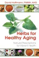 Herbs for healthy aging - natural prescriptions for vibrant health
