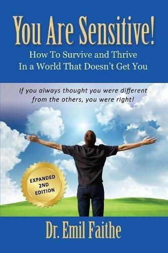 YOU ARE SENSITIVE! How to Survive and Thrive in a World That Doesn