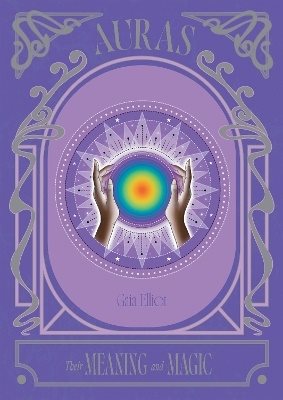 Auras: Their Meaning and Magic