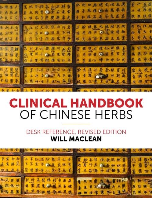 Clinical handbook of chinese herbs - desk reference,