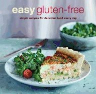 Easy gluten-free - simple recipes for delicious food every day