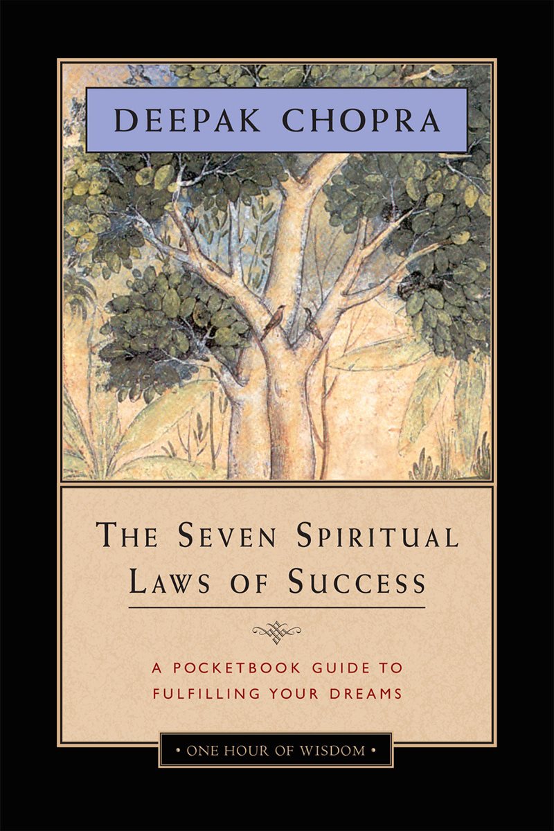 Seven spiritual laws of success: a pocketbook guide to fulfilling your drea