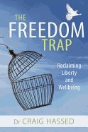 Freedom trap - reclaiming liberty and wellbeing