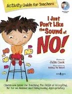 I just dont like the sound of no!  activity guide for teachers - classroom
