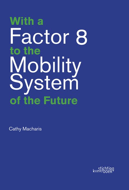With A Factor 8 To The Mobility System Of The Future
