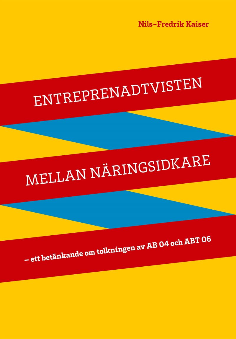 Entreprenadtvisten mellan näringsidkare : ett betänkande om tolkningen av AB 04 och ABT 06