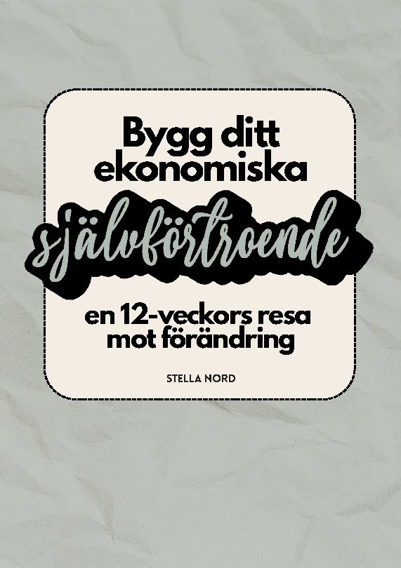 Bygg ditt ekonomiska självförtroende : en 12-veckors resa mot förändring