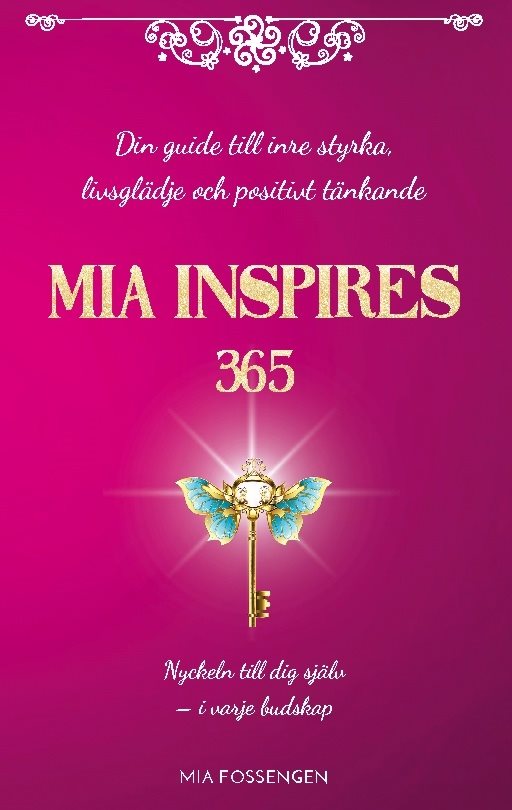 Mia inspires 365 : din guide till inre styrka, livsglädje och positivt tänkande