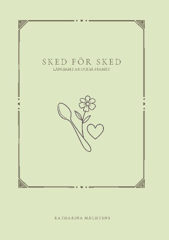 Sked för sked : långsamt är också framåt