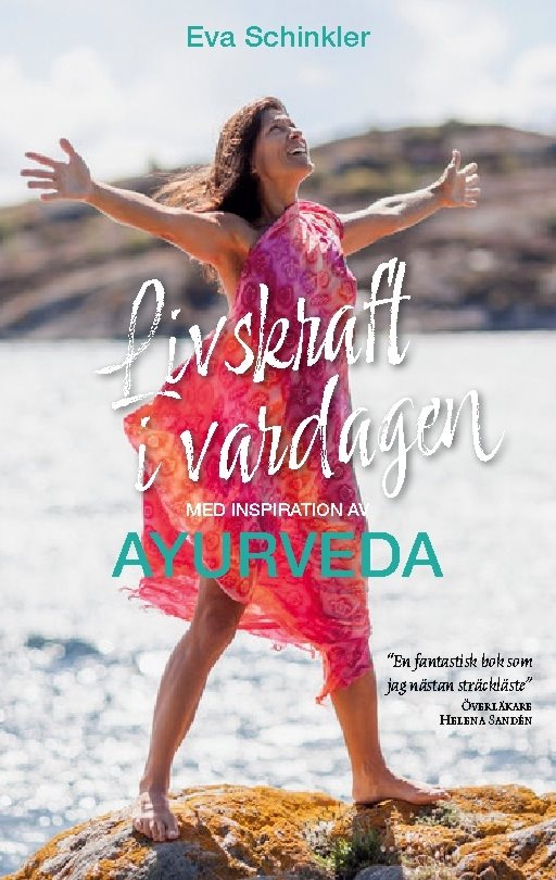 Livskraft i vardagen med inspiration av Ayurveda
