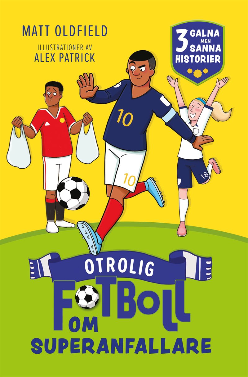 Otrolig fotboll om : superanfallare