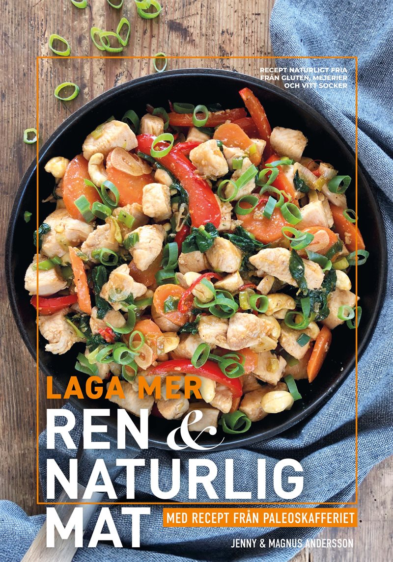 Laga mer ren & naturlig mat