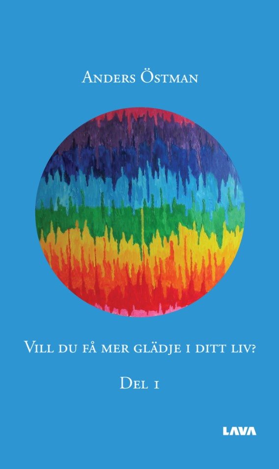 Vill du få mer glädje i ditt liv? Del 1