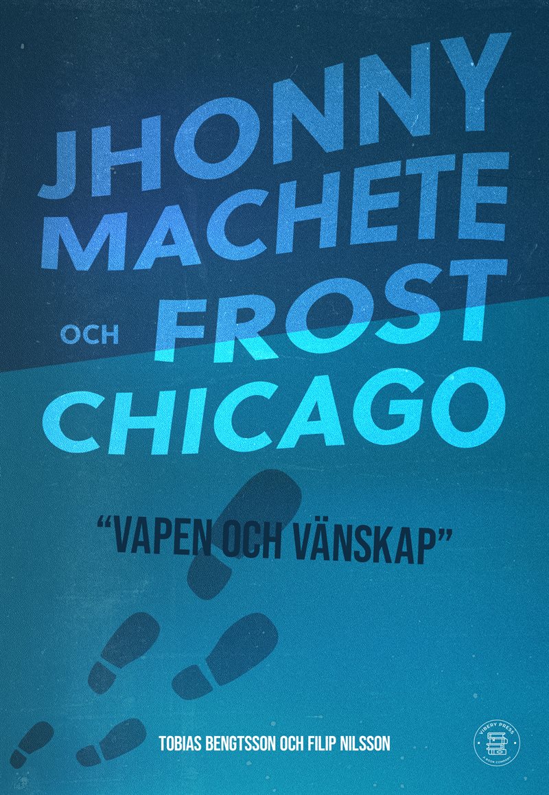 Jhonny Machete och Frost Chicago - Vapen och vänskap