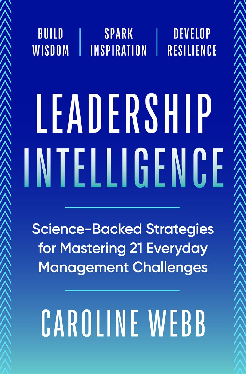 Leadership Intelligence: Science-Backed Strategies for Mastering 21 Everyday Management Challenges