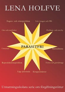 Parasitfri : utmattningsskolans serie om förgiftningsrötter